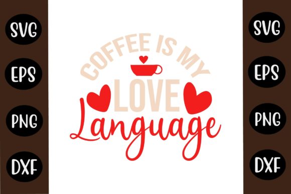 Coffee SVG Design Coffee is My Love Lang