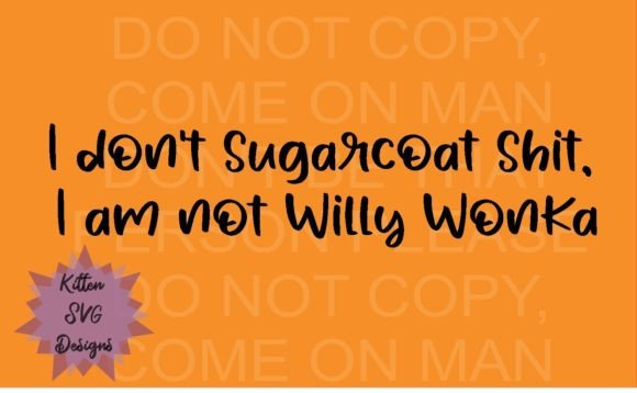 Don't Sugarcoat Shit
