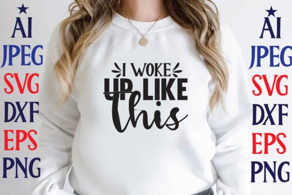 I WOKE UP LIKE THIS