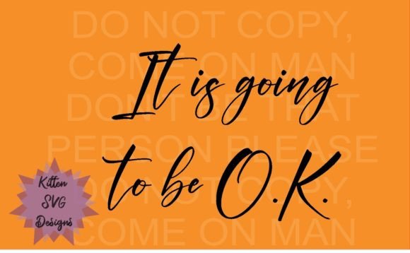 It is Going to Be Ok