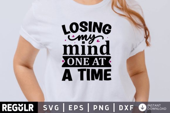 Losing My Mind One at a Time Svg Design