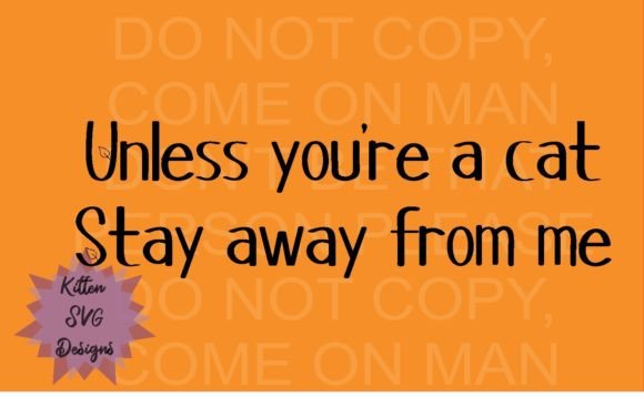 Unless You Are a Cat