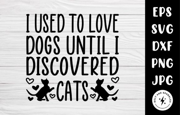 Until I Discovered Cats, SVG Graphic